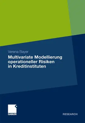 Bayer | Multivariate Modellierung operationeller Risiken in Kreditinstituten | E-Book | www.sack.de