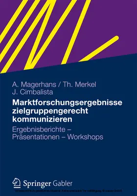 Magerhans / Merkel / Cimbalista |  Marktforschungsergebnisse zielgruppengerecht kommunizieren | eBook | Sack Fachmedien