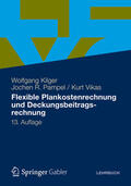 Kilger / Pampel / Vikas |  Flexible Plankostenrechnung und Deckungsbeitragsrechnung | eBook | Sack Fachmedien