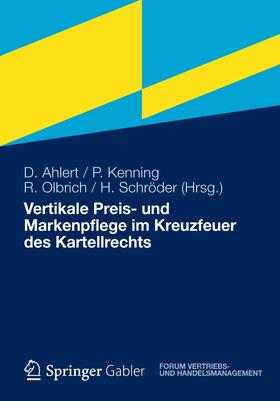 Ahlert / Kenning / Olbrich | Vertikale Preis- und Markenpflege im Kreuzfeuer des Kartellr | Buch | 978-3-8349-3922-7 | sack.de