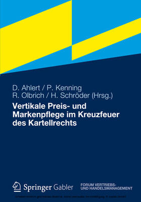 Ahlert / Kenning / Olbrich | Vertikale Preis- und Markenpflege im Kreuzfeuer des Kartellrechts | E-Book | sack.de