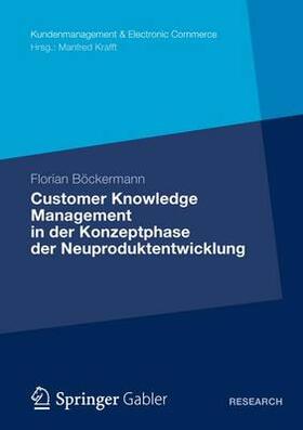 Böckermann | Customer Knowledge Management in der Konzeptphase der Neuproduktentwicklung | Buch | 978-3-8349-3945-6 | sack.de
