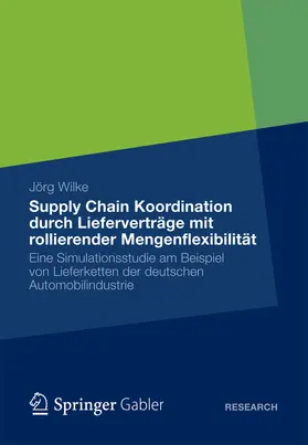 Wilke | Supply Chain Koordination durch Lieferverträge mit rollierender Mengenflexibilität | E-Book | sack.de