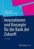 Spath / Bauer |  Innovationen und Konzepte für die Bank der Zukunft | Buch |  Sack Fachmedien
