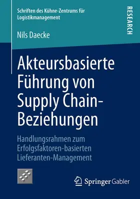 Daecke |  Akteursbasierte Führung von Supply Chain-Beziehungen | Buch |  Sack Fachmedien