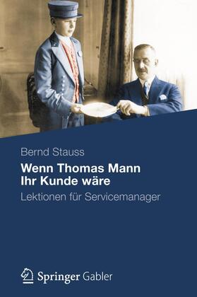 Stauss | Wenn Thomas Mann Ihr Kunde wäre | Buch | 978-3-8349-4030-8 | sack.de