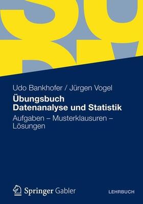 Bankhofer / Vogel |  Übungsbuch Datenanalyse und Statistik | eBook | Sack Fachmedien