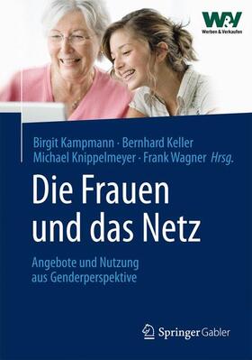 Kampmann / Wagner / Keller | Die Frauen und das Netz | Buch | 978-3-8349-4128-2 | sack.de