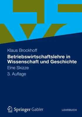 Brockhoff |  Betriebswirtschaftslehre in Wissenschaft und Geschichte | eBook | Sack Fachmedien