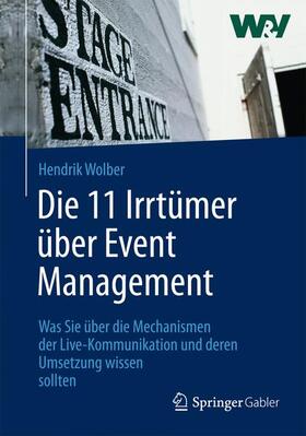 Wolber | Die 11 Irrtümer über Event Management | Buch | 978-3-8349-4245-6 | sack.de