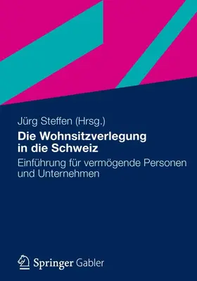 Steffen | Die Wohnsitzverlegung in die Schweiz | Buch | 978-3-8349-4247-0 | sack.de