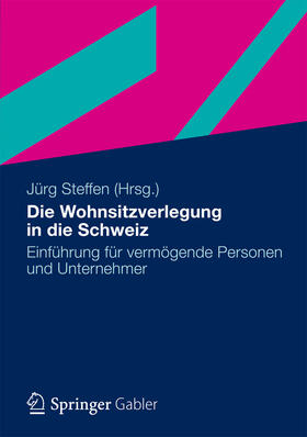 Steffen / Kaelin / Fischer | Die Wohnsitzverlegung in die Schweiz | E-Book | sack.de