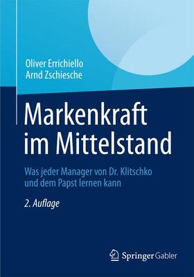 Zschiesche / Errichiello | Markenkraft im Mittelstand | Buch | 978-3-8349-4288-3 | sack.de