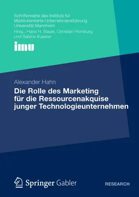 Hahn |  Die Rolle des Marketing für die Ressourcenakquise junger Technologieunternehmen | Buch |  Sack Fachmedien