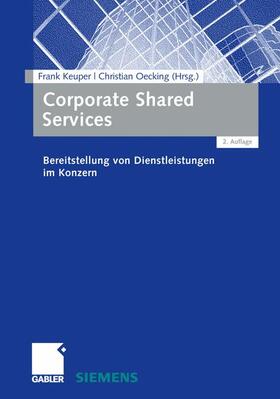 Keuper / Oecking | Corporate Shared Services | Buch | 978-3-8349-4421-4 | sack.de