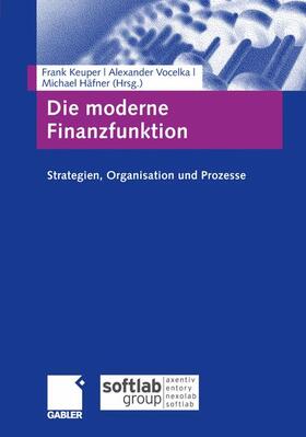 Keuper / Häfner / Vocelka |  Die moderne Finanzfunktion | Buch |  Sack Fachmedien
