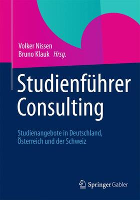 Nissen / Klauk | Studienführer Consulting | Buch | 978-3-8349-4465-8 | sack.de