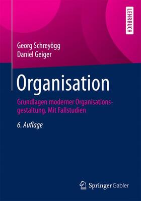 Schreyögg / Geiger | Schreyögg, G: Organisation | Buch | 978-3-8349-4484-9 | sack.de