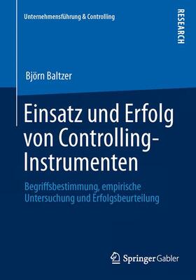 Baltzer | Einsatz und Erfolg von Controlling-Instrumenten | Buch | 978-3-8349-4502-0 | sack.de