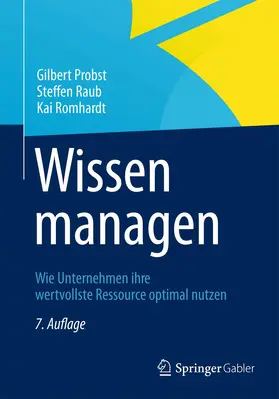 Probst / Romhardt / Raub |  Wissen managen | Buch |  Sack Fachmedien