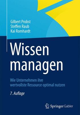 Probst / Raub / Romhardt | Probst, G: Wissen managen | Buch | 978-3-8349-4562-4 | sack.de