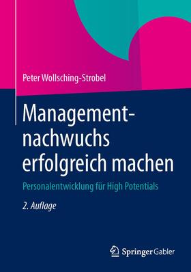 Wollsching-Strobel | Managementnachwuchs erfolgreich machen | Buch | 978-3-8349-4611-9 | sack.de