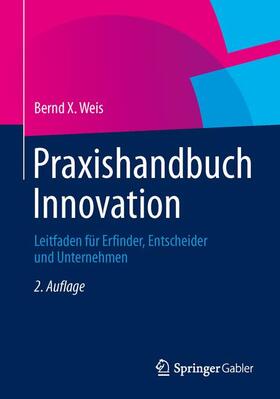 Weis | Praxishandbuch Innovation | Buch | 978-3-8349-4637-9 | sack.de