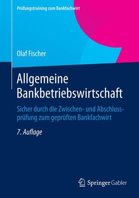 Fischer | Fischer, O: Allgemeine Bankbetriebswirtschaft | Buch | 978-3-8349-4666-9 | sack.de