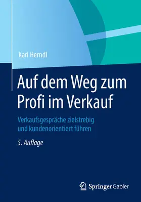 Herndl | Auf dem Weg zum Profi im Verkauf | Buch | 978-3-8349-4718-5 | www.sack.de