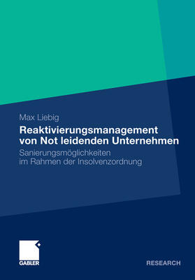 Liebig | Reaktivierungsmanagement von Not leidenden Unternehmen | E-Book | sack.de
