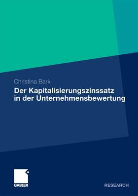 Bark | Der Kapitalisierungszinssatz in der Unternehmensbewertung | E-Book | sack.de
