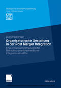 Hackmann |  Organisatorische Gestaltung in der Post Merger Integration | eBook | Sack Fachmedien