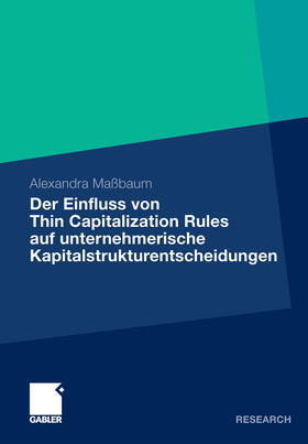 Maßbaum | Der Einfluss von Thin Capitalization Rules auf unternehmerische Kapitalstrukturentscheidungen | E-Book | sack.de
