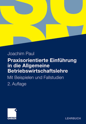 Paul | Praxisorientierte Einführung in die Allgemeine Betriebswirtschaftslehre | E-Book | sack.de