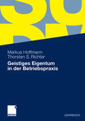 Hoffmann / Richter |  Geistiges Eigentum in der Betriebspraxis | eBook | Sack Fachmedien