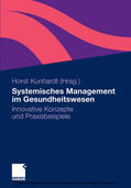 Kunhardt / Beil-Hildebrand / Besl |  Systemisches Management im Gesundheitswesen | eBook | Sack Fachmedien