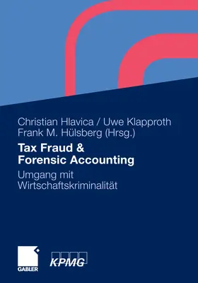 Hlavica / Hülsberg / Klapproth |  Tax Fraud & Forensic Accounting | eBook | Sack Fachmedien