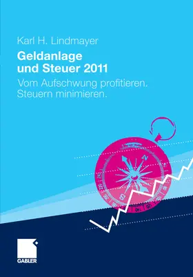 Lindmayer | Geldanlage und Steuer 2011 | E-Book | www.sack.de