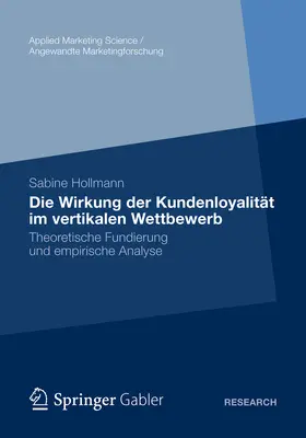 Hollmann | Die Wirkung der Kundenloyalität im vertikalen Wettbewerb | E-Book | www.sack.de