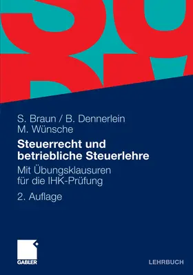 Braun / Dennerlein / Wünsche |  Steuerrecht und betriebliche Steuerlehre | eBook | Sack Fachmedien