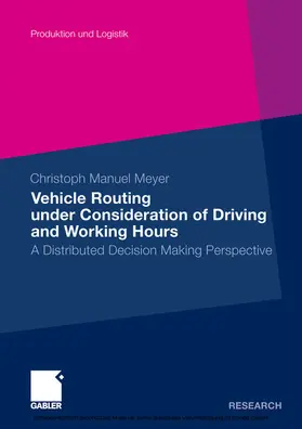 Meyer |  Vehicle Routing under Consideration of Driving and Working Hours | eBook | Sack Fachmedien