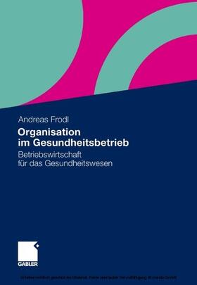 Frodl | Organisation im Gesundheitsbetrieb | E-Book | sack.de