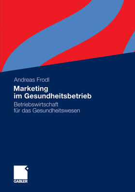 Frodl | Marketing im Gesundheitsbetrieb | E-Book | sack.de