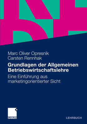 Opresnik / Rennhak | Grundlagen der Allgemeinen Betriebswirtschaftslehre | E-Book | sack.de