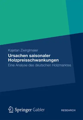 Zwirglmaier | Ursachen saisonaler Holzpreisschwankungen | E-Book | sack.de