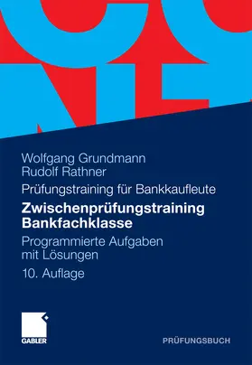 Grundmann / Rathner |  Zwischenprüfungstraining Bankfachklasse | eBook | Sack Fachmedien