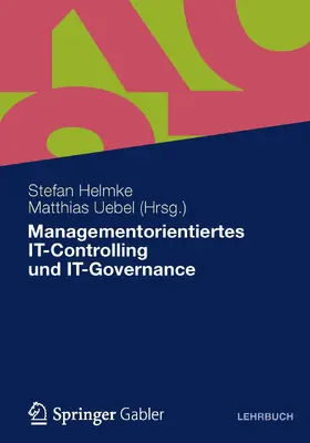 Helmke / Uebel |  Managementorientiertes IT-Controlling und IT-Governance | eBook | Sack Fachmedien