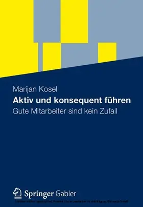 Kosel | Aktiv und konsequent führen | E-Book | www.sack.de
