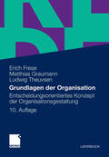 Frese / Graumann / Theuvsen |  Grundlagen der Organisation | eBook | Sack Fachmedien
