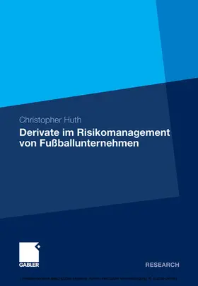 Huth | Derivate im Risikomanagement von Fußballunternehmen | E-Book | www.sack.de
